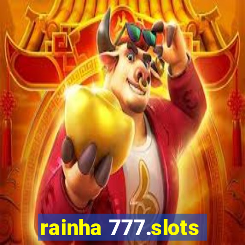 rainha 777.slots